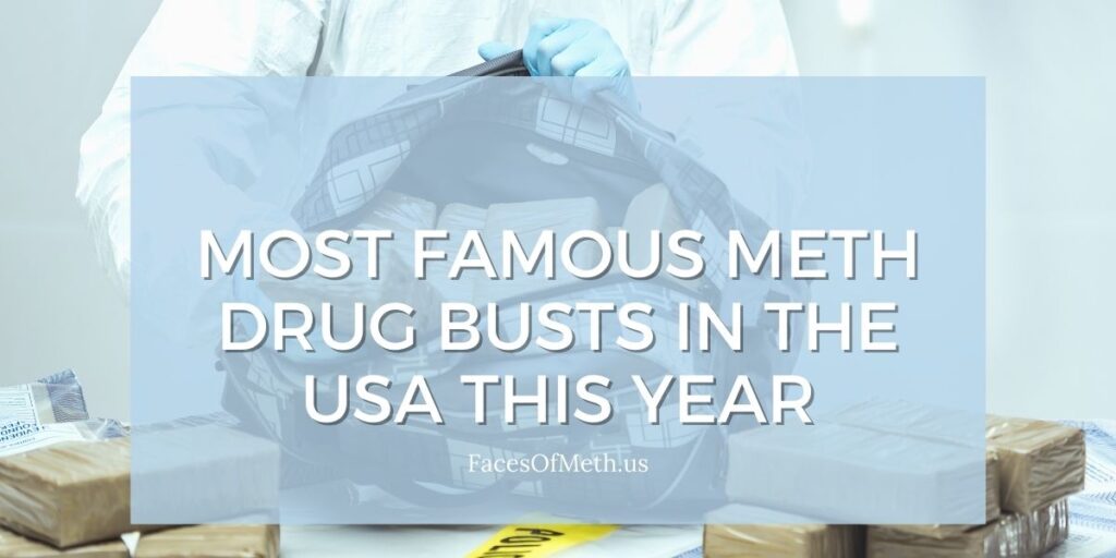 Most Famous Meth Drug Busts in The USA This Year